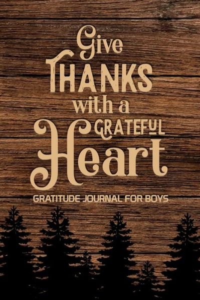 Cover for Paperland · Give Thanks with a Grateful Heart Gratitude Journal for Boys (Paperback Bog) (2024)