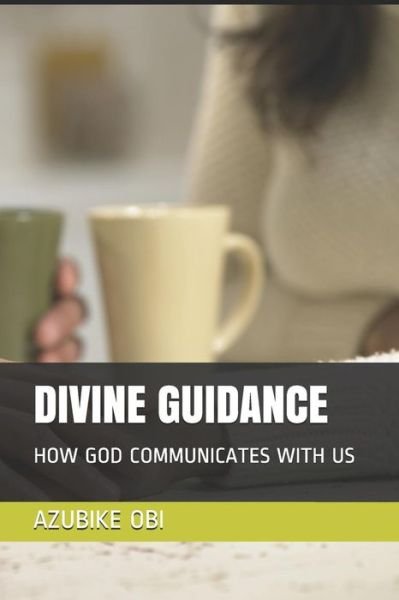 Cover for Azubike Obi · Divine Guidance How God Communicates with Us (Paperback Book) (2019)