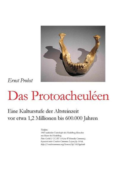 Cover for Ernst Probst · Das Protoacheuleen: Eine Kulturstufe der Altsteinzeit vor etwa 1,2 Millionen bis 600.000 Jahren - Bucher Von Ernst Probst UEber Die Steinzeit (Paperback Book) (2019)