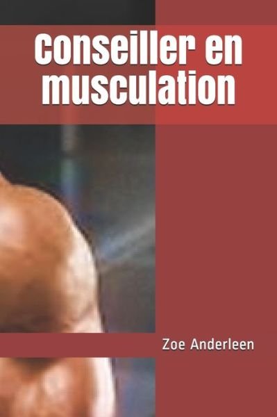 Cover for Zoe Brill Anderleen · Conseiller en musculation (Taschenbuch) (2019)