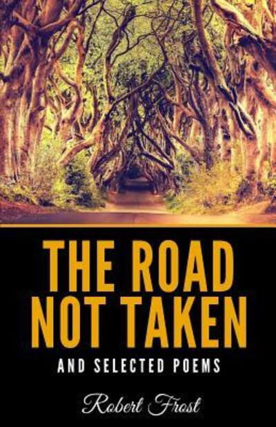 Cover for Robert Frost · The Road Not Taken and Selected Poems (Paperback Book) (2019)
