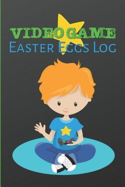 Cover for Larkspur &amp; Tea Publishing · Video Game Easter Eggs Log (Pocketbok) (2019)