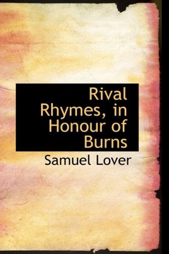 Cover for Samuel Lover · Rival Rhymes, in Honour of Burns (Paperback Book) (2009)