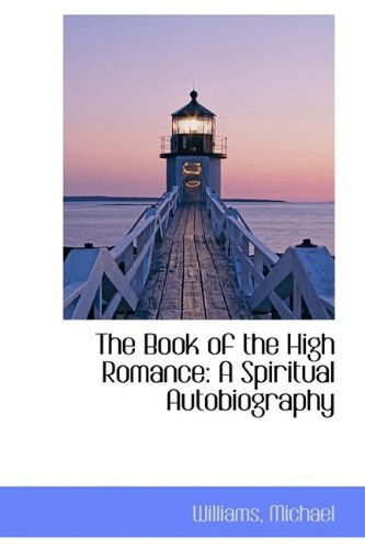 Cover for Williams Michael · The Book of the High Romance: a Spiritual Autobiography (Pocketbok) (2009)