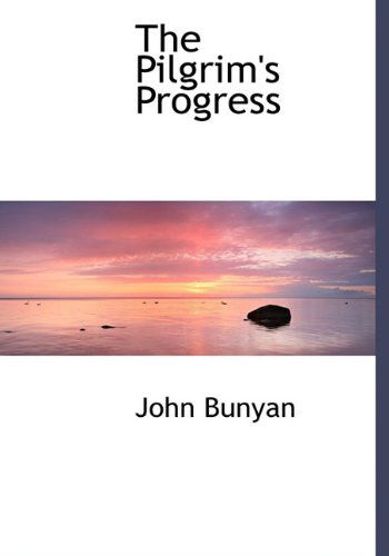 The Pilgrim's Progress - John Bunyan - Książki - BiblioLife - 9781117692319 - 15 grudnia 2009