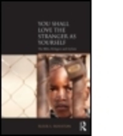 Cover for Fleur S Houston · You Shall Love the Stranger as Yourself: The Bible, Refugees and Asylum - Biblical Challenges in the Contemporary World (Paperback Bog) (2015)