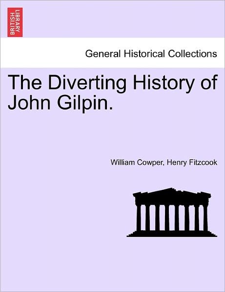 Cover for William Cowper · The Diverting History of John Gilpin. (Paperback Book) (2011)