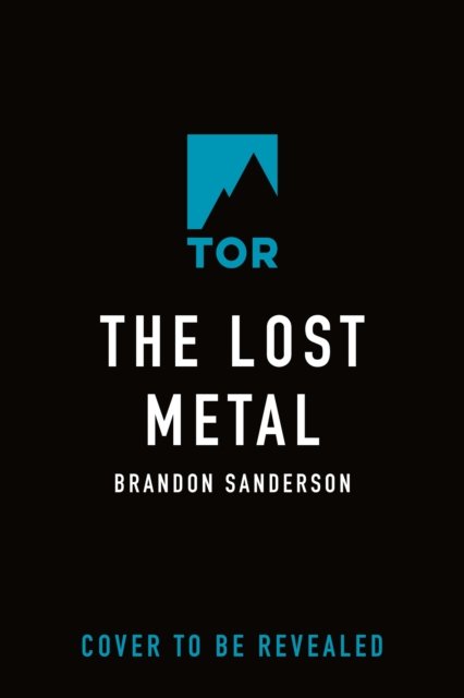 Cover for Brandon Sanderson · The Lost Metal: A Mistborn Novel - The Mistborn Saga (Paperback Bog) (2023)