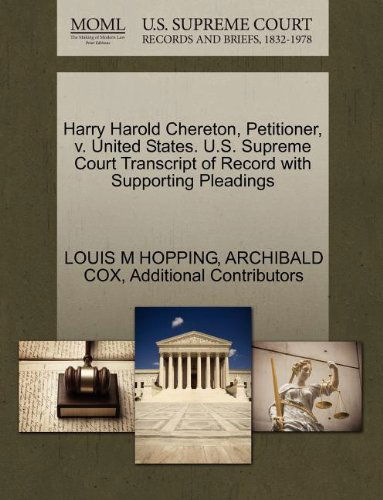 Cover for Additional Contributors · Harry Harold Chereton, Petitioner, V. United States. U.s. Supreme Court Transcript of Record with Supporting Pleadings (Paperback Book) (2011)