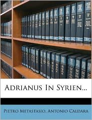 Adrianus in Syrien - Metastasio - Libros -  - 9781279567319 - 
