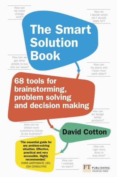 Cover for David Cotton · Smart Solution Book, The: 68 Tools for Brainstorming, Problem Solving and Decision Making (Pocketbok) (2016)