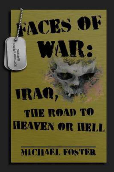 Cover for Michael Foster · Faces of War: Iraq, the Road to Heaven or Hell (Pocketbok) (2014)