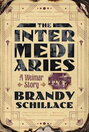 Cover for Brandy Schillace · The Intermediaries: A Weimar Story (Hardcover Book) (2025)