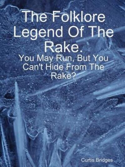 Cover for Curtis Bridges · The Folklore Legend of the Rake (Paperback Book) (2016)