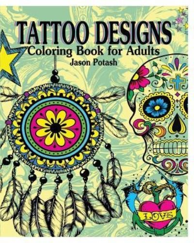 Cover for Jason Potash · Tattoo Designs Coloring Book for Adults (Paperback Book) (2016)