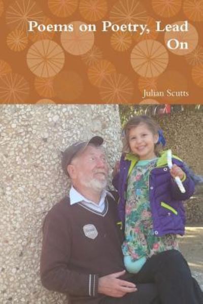 Cover for Julian Scutts · Poems on Poetry, Lead On (Paperback Book) (2016)