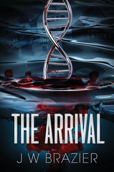 Cover for J W Brazier · The Arrival (Paperback Book) (2017)