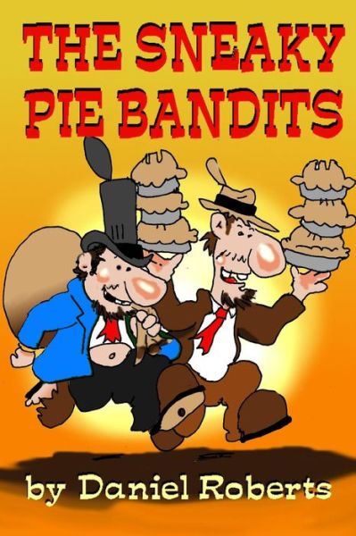 Cover for Daniel Roberts · The Sneaky Pie Bandits (Paperback Book) (2016)