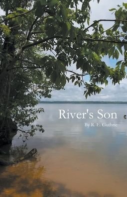 Cover for R E Guthrie · River's Son (Paperback Book) (2020)