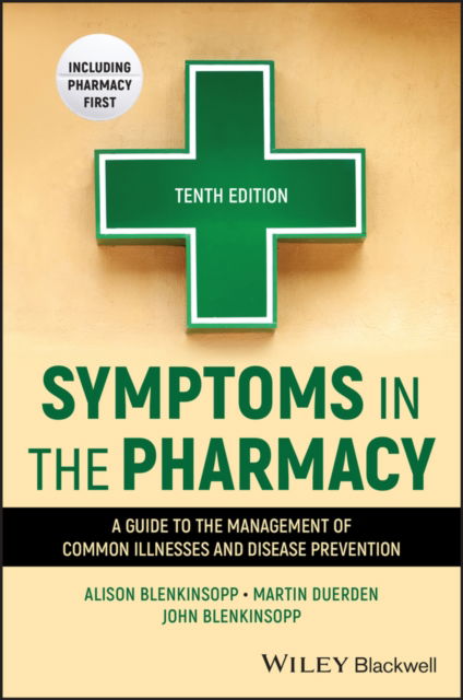 Cover for Blenkinsopp, Alison (Keele University, Staffordshire) · Symptoms in the Pharmacy: A Guide to the Management of Common Illnesses and Disease Prevention (Paperback Book) (2025)