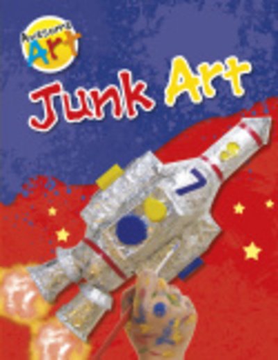 Junk Art - Awesome Art - Jeanette Ryall - Böcker - Capstone Global Library Ltd - 9781398200319 - 9 juli 2020