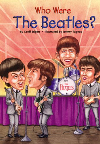 Cover for Geoff Edgers · Who Were the Beatles? (Turtleback School &amp; Library Binding Edition) (Who Was...? (Pb)) (Hardcover Book) (2006)