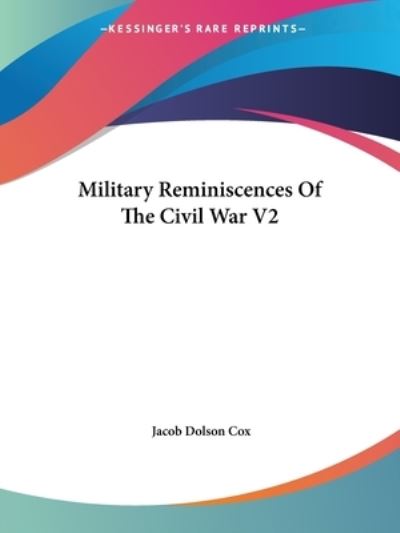 Cover for Jacob Dolson Cox · Military Reminiscences of the Civil War V2 (Paperback Book) (2004)