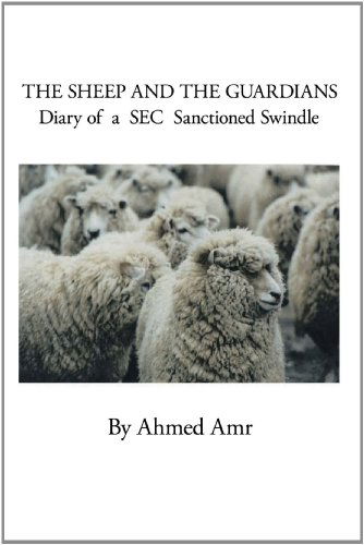 Cover for Ahmed Amr · The Sheep and the Guardians: Diary of a Sec Sanctioned Swindle (Taschenbuch) (2009)