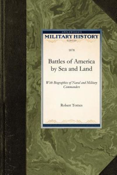 Cover for Robert Tomes · Battles of America by Sea and Land (Paperback Book) (2009)