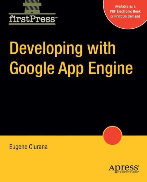 Cover for Eugene Ciurana · Developing with Google App Engine (Taschenbuch) [1st edition] (2009)