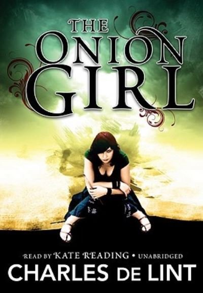 Cover for Charles de Lint · The Onion Girl (N/A) (2009)
