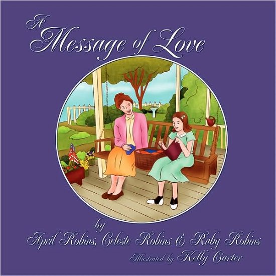 A Message of Love - Ruby Robins - Livros - AuthorHouse - 9781434348319 - 9 de dezembro de 2007