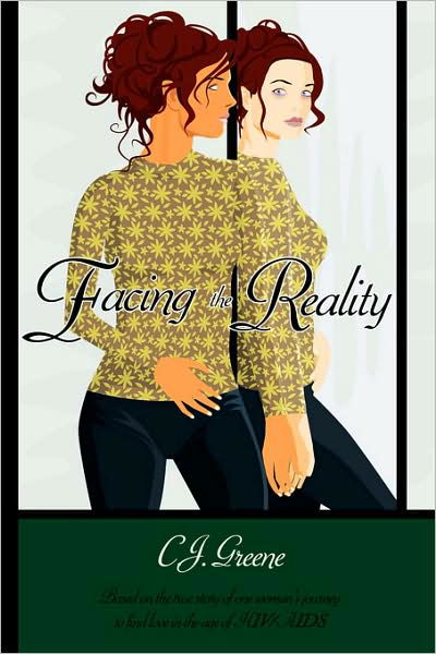 Cover for Carla Miller · Facing the Reality: Based on the True Story of One Woman's Journey to Find Love in the Age of Hiv / Aids (Paperback Book) (2008)