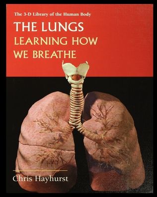 The Lungs - Chris Hayhurst - Books - Rosen Publishing Group - 9781435888319 - 2002