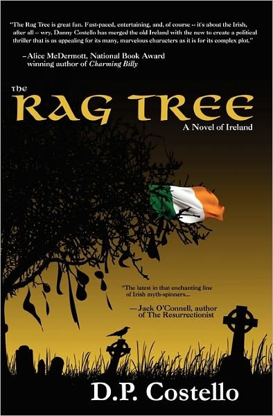 The Rag Tree: a Novel of Ireland - D P Costello - Livros - Booksurge Publishing - 9781439228319 - 5 de maio de 2009