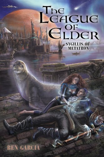 Cover for Ren Garcia · The League of Elder: Sygillis of Metatron (Pocketbok) (2009)
