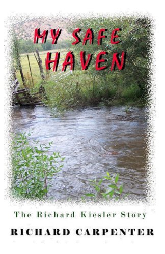 Cover for Richard Carpenter · My Safe Haven: the Richard Kiesler Story (Paperback Book) (2009)