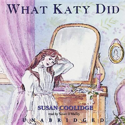 What Katy Did - Susan Coolidge - Muzyka - Blackstone Audiobooks - 9781441760319 - 1 kwietnia 2013