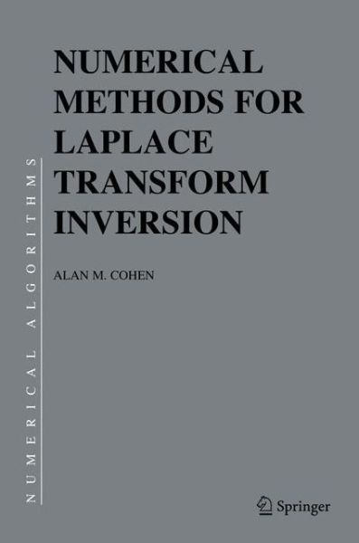 Numerical Methods for Laplace Transform Inversion - Numerical Methods and Algorithms - Alan M. Cohen - Livros - Springer-Verlag New York Inc. - 9781441939319 - 23 de novembro de 2010