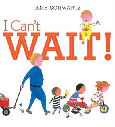 Cover for Amy Schwartz · I can't wait! (Book) [First edition. edition] (2015)