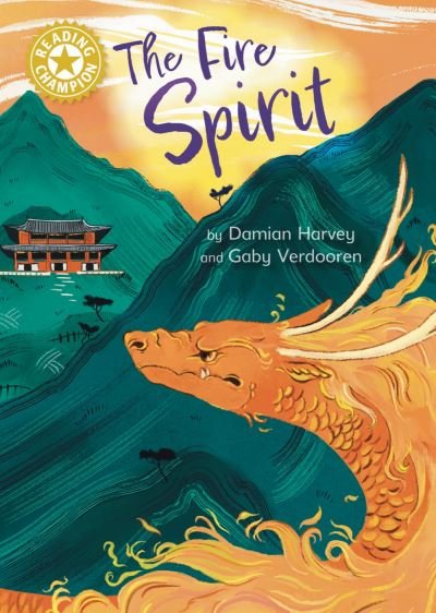 Cover for Damian Harvey · Reading Champion: The Fire Spirit: Independent Reading Gold 9 - Reading Champion (Hardcover Book) (2022)