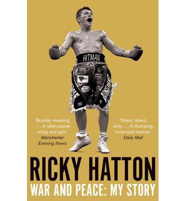 Cover for Ricky Hatton · War and Peace: My Story (Paperback Book) [Unabridged edition] (2014)