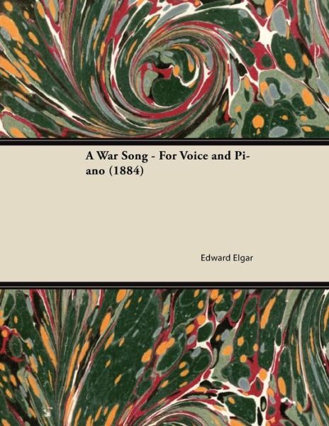 A War Song - for Voice and Piano (1884) - Edward Elgar - Books - Burrard Press - 9781447474319 - January 10, 2013
