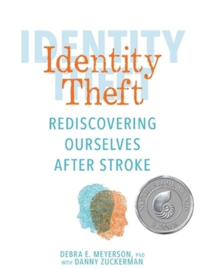 Cover for Debra E. Meyerson · Identity Theft Rediscovering Ourselves After Stroke (Hardcover Book) (2019)