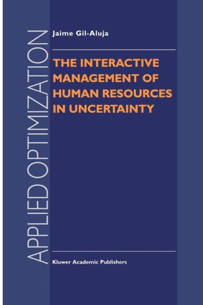 Cover for Jaime Gil-Aluja · The Interactive Management of Human Resources in Uncertainty - Applied Optimization (Paperback Book) [Softcover reprint of the original 1st ed. 1998 edition] (2011)