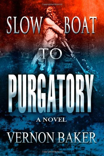 Vernon Baker · Slow Boat to Purgatory (Paperback Book) (2011)