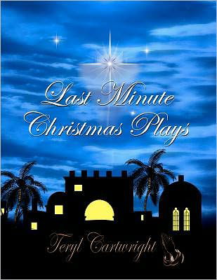Cover for Teryl Cartwright · Last Minute Christmas Plays (Paperback Bog) (2011)