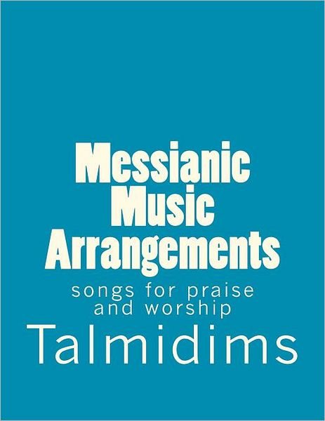 Cover for Talmidims · Messianic Music Arrangements: Songs for Praise and Worship (Paperback Book) (2012)