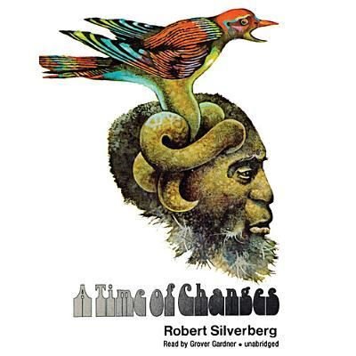 Cover for Robert Silverberg · A Time of Changes (CD) (2013)