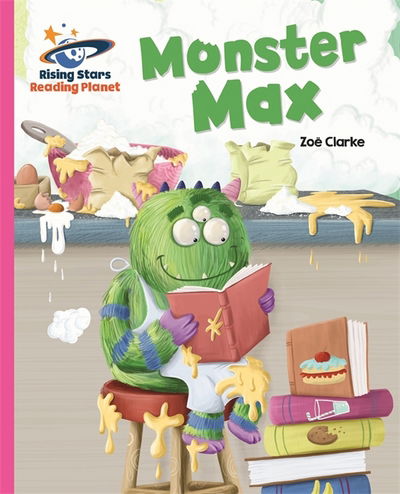 Reading Planet - Monster Max - Pink A: Galaxy - Rising Stars Reading Planet - Zoe Clarke - Books - Hachette Learning - 9781471879319 - October 28, 2016